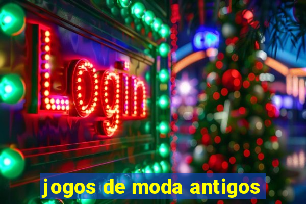 jogos de moda antigos